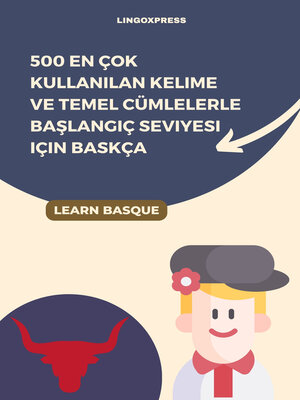 cover image of 500 En Çok Kullanılan Kelime ve Temel Cümlelerle Başlangıç Seviyesi için Baskça